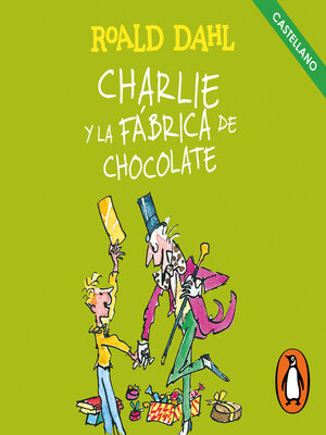 cover image of Charlie y la fábrica de chocolate (Castellano) (Colección Alfaguara Clásicos)